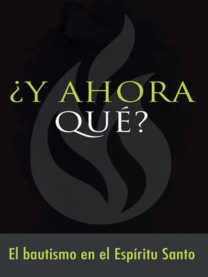cover image of ¿Y ahora qué? Bautismo en el Espíritu Santo